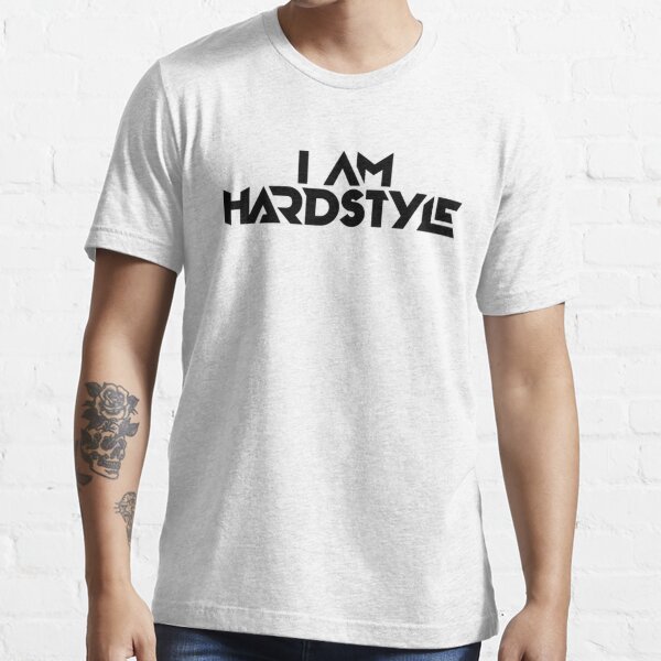 Ich bin Hardstyle Essential T-Shirt