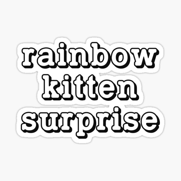 Rainbow Kitten Surprise Sticker