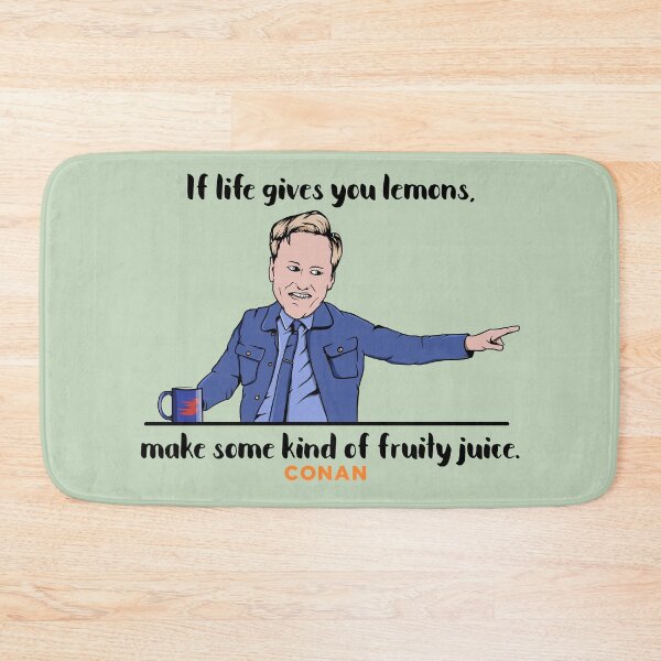 Item preview, CONAN If life gives you lemons quote designed and sold by LICENSEDLEGIT.