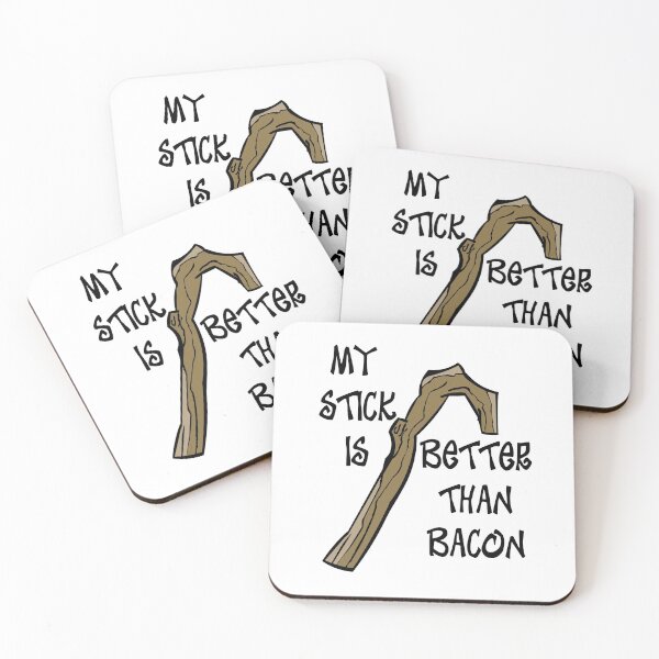 Item preview, My Stick is Better than Bacon designed and sold by RackhamGreg.