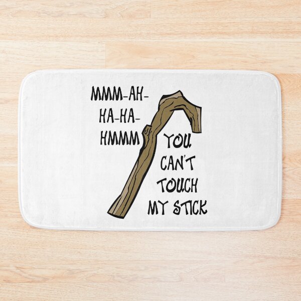 Item preview, You Can't Touch My Stick designed and sold by RackhamGreg.