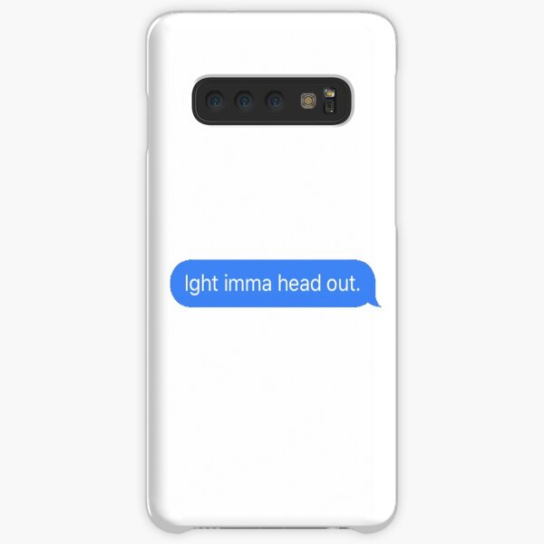 Ight Imma Head Out Text Samsung Galaxy Snap Case