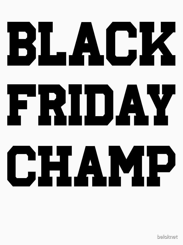 Black Friday Champ by beloknet