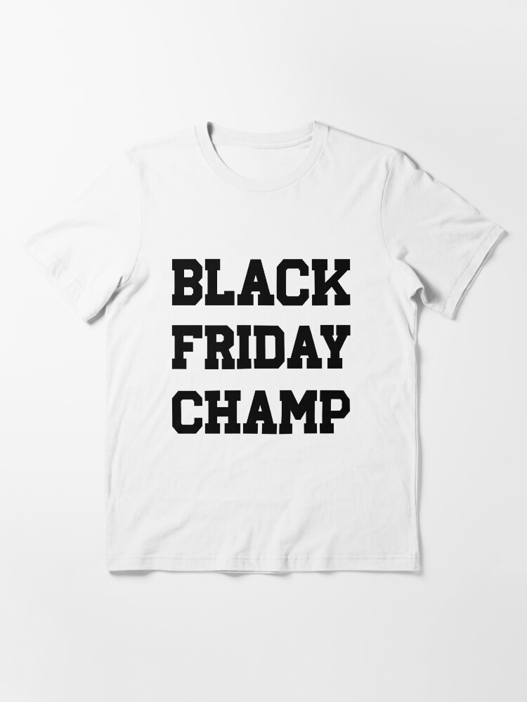 Alternate view of Black Friday Champ Essential T-Shirt