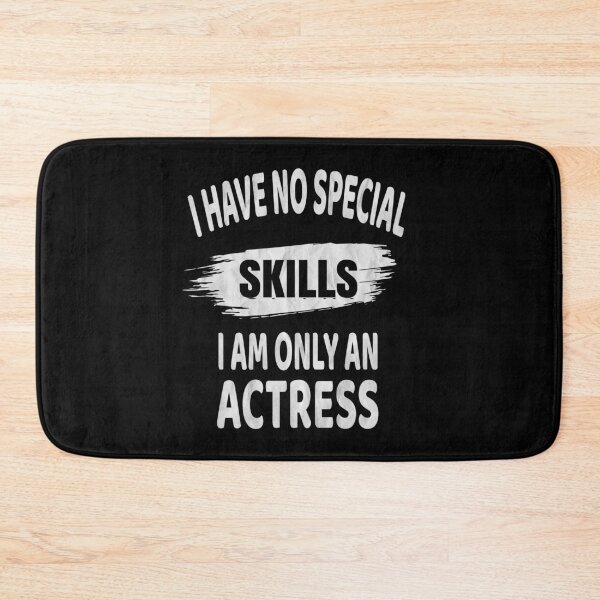 Item preview, I Have No Special Skills - Actress Funny Acting product designed and sold by Grabitees.