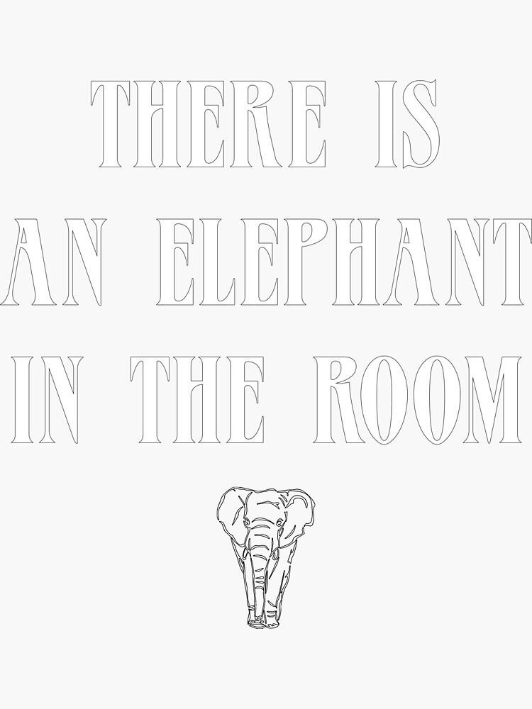 "There is an elephant in the room" Sticker for Sale by Atella100