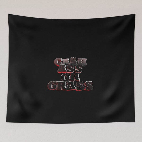 Item preview, CASH ASS OR GRASS designed and sold by ANDIBLAIR.