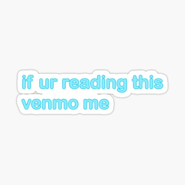 Venmo Me Sticker For Sale By Kyracastillo Redbubble