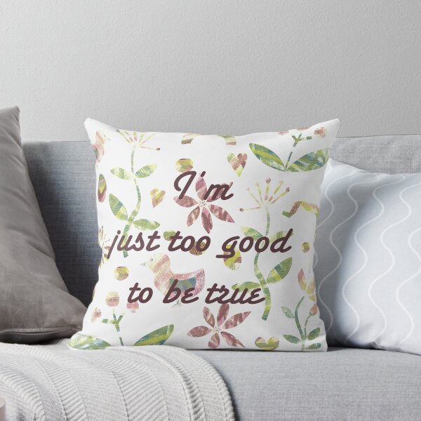 Item preview, I'm just too good to be true slogan with floral backgrond designed and sold by MintSniffArt.