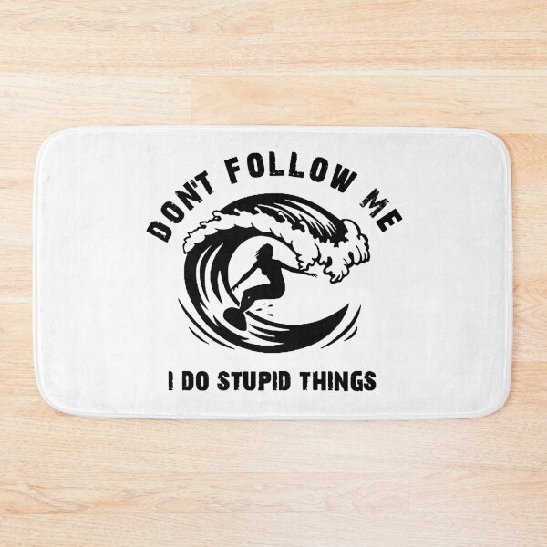 Item preview, Don't Follow Me I Do Stupid Things designed and sold by DesignMonster.