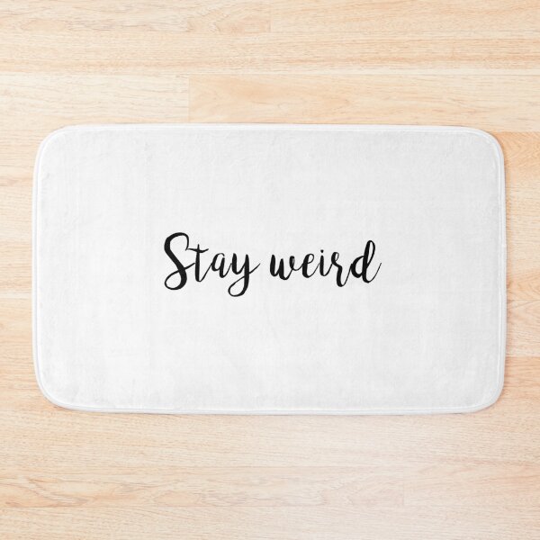 Item preview, Stay Weird designed and sold by swiftiefan99.