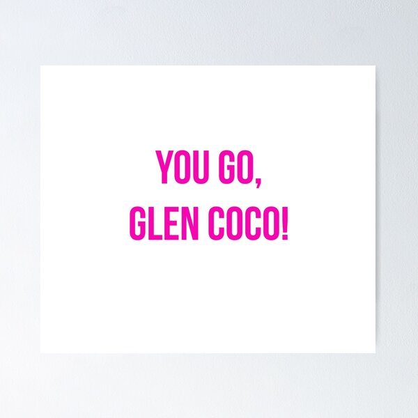 Item preview, You Go, Glen Coco! designed and sold by swiftiefan99.