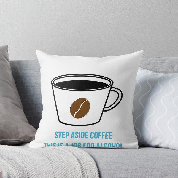 Item preview, Step aside coffee this is a job for alcohol designed and sold by AlcoholBvolume.