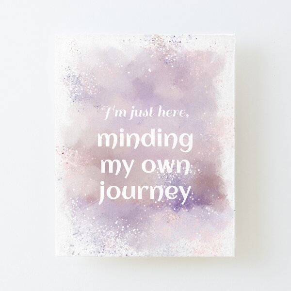 Minding My Own Journey (white) Motivational Canvas Mounted Print