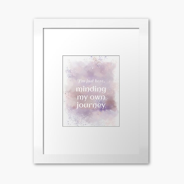 Minding My Own Journey (white) Motivational Framed Art Print