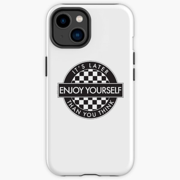 Enjoy Yourself It's Later Than You Think [Round Type 2] (White Background) iPhone Tough Case