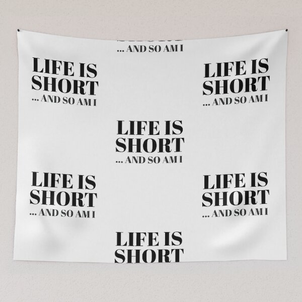 Item preview, Life Is Short And So Am I  designed and sold by Brookerino.