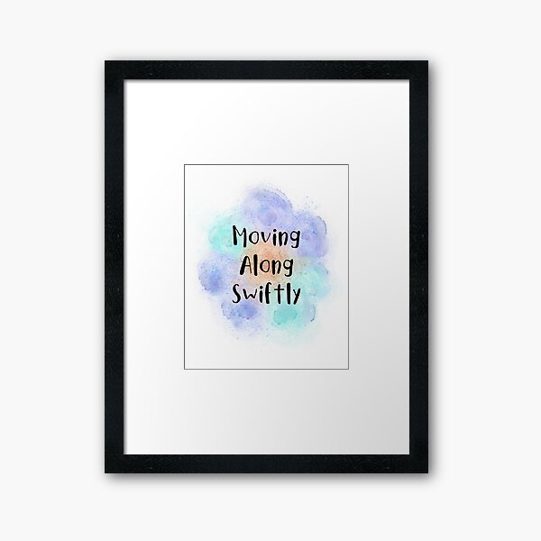 Moving Along Swiftly (black) Motivational Framed Art Print