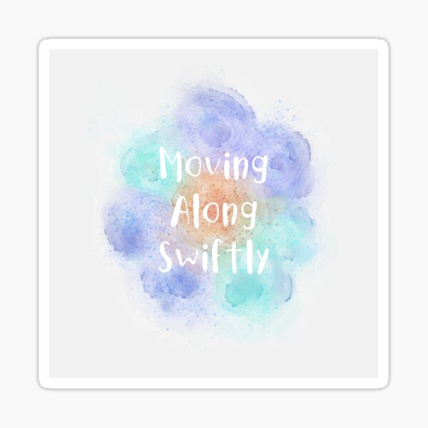 moving-along-swiftly-white-motivational-sticker-for-sale-by-odsy