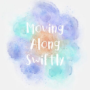 Artwork thumbnail, Moving Along Swiftly (white) Motivational by Odsy
