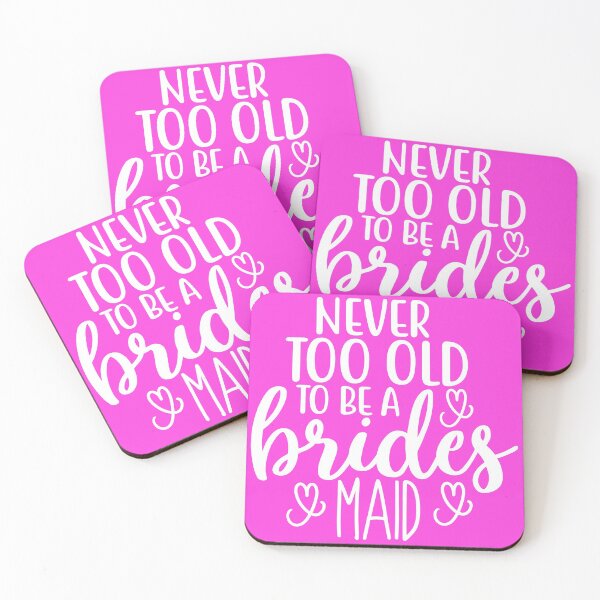 Item preview, Never too old to be a brides maid designed and sold by TinoThreads.