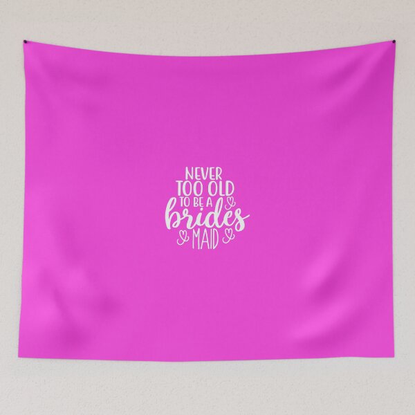 Item preview, Never too old to be a brides maid designed and sold by TinoThreads.