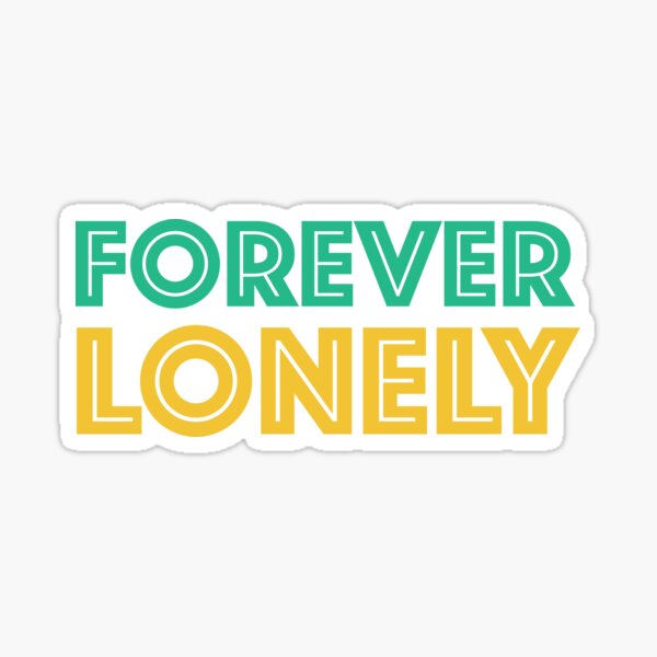 Forever Lonely Sticker