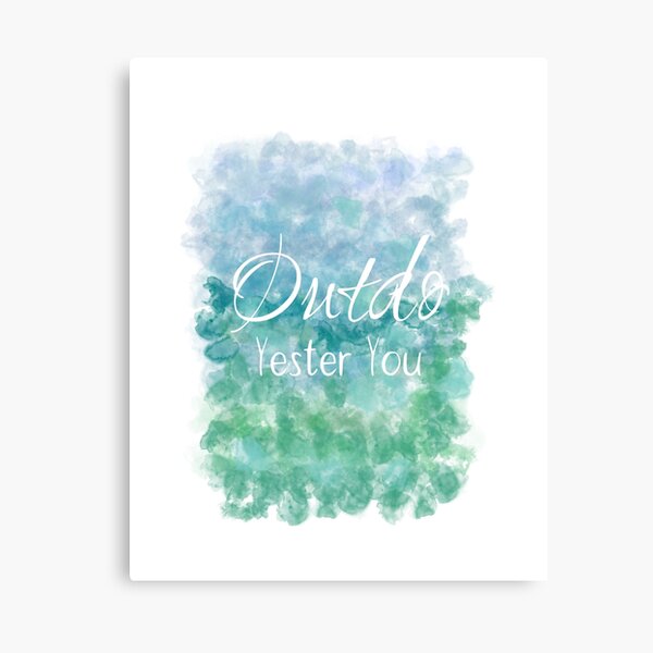 Outdo Yester You (white) Motivational Canvas Print