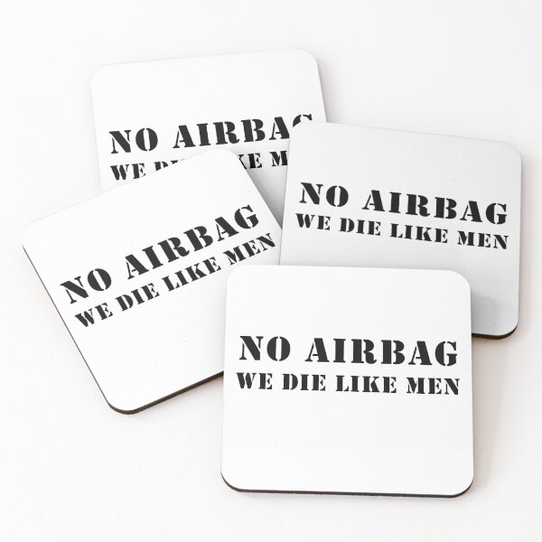 Item preview, No Airbag We Die Like Men Black Text designed and sold by Bodyne.