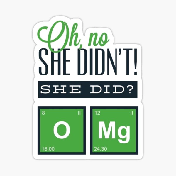 oh-no-she-didn-t-she-did-omg-sticker-for-sale-by-junella-redbubble