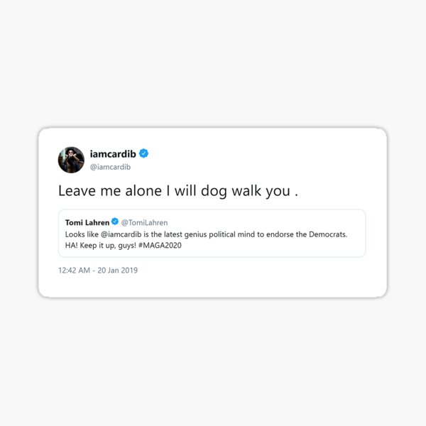 leave-me-alone-i-will-dog-walk-you-cardi-b-tweet-sticker-by