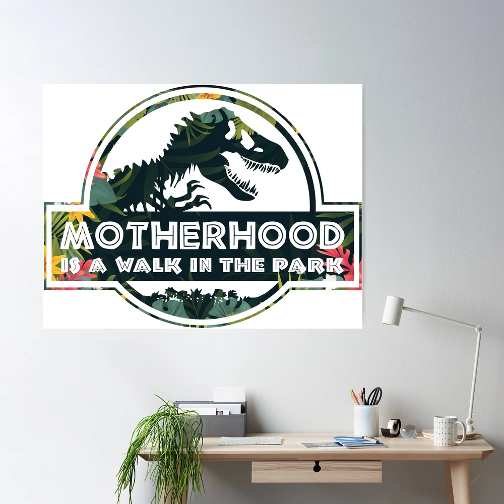 Jurassic Park Motherhood / Fatherhood / Teaching / Mamasaurus / Tumbler