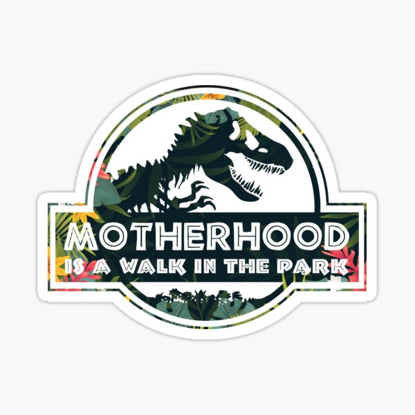 Download Motherhood A Walk In The Park Sticker By Zanastore Redbubble