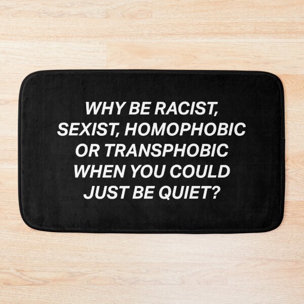 Item preview, Why Be Racist Sexist Homophobic designed and sold by DeadRight.