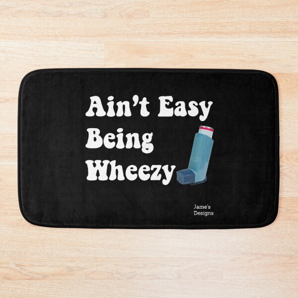 Item preview, Ain't Easy Being Wheezy w/ Asthma Inhaler - Jame's Designs designed and sold by JamesShirts-com.