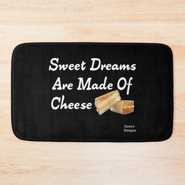 Item preview, Sweet Dreams Are Made Of Cheese w/ Grilled Cheese Sandwich - Jame's Designs designed and sold by JamesShirts-com.