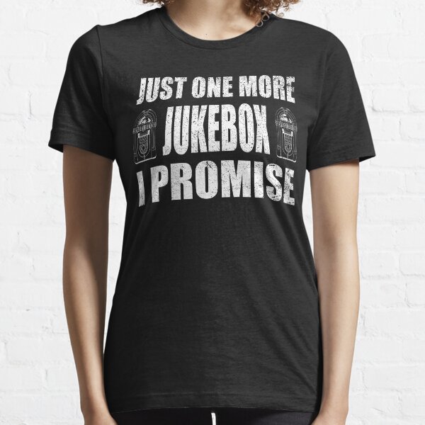 Just One More Jukebox I Promise Essential T-Shirt