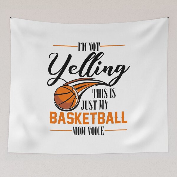 Item preview, Im Not yelling this is just my Basketball Mom Voice mothers designed and sold by hadleydesigns.