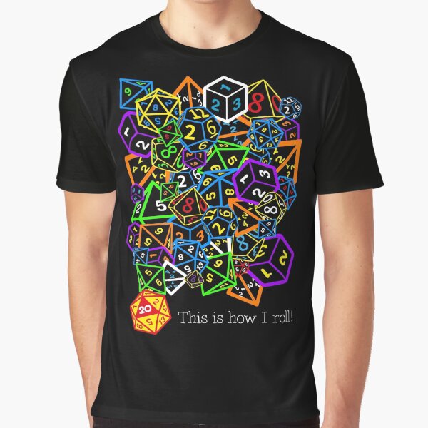 D&D (Dungeons and Dragons) - This is how I roll! Graphic T-Shirt