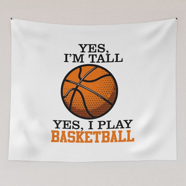 Item preview, Yes Im tall I play Basketball Player gift for men women kids designed and sold by hadleydesigns.