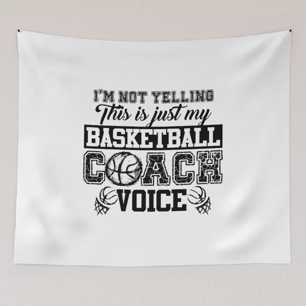 Item preview, Im Not yelling this is just my Basketball Coach Voice funny designed and sold by hadleydesigns.