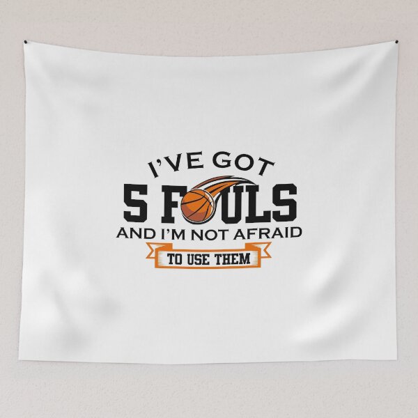 Item preview, Ive Got 5 Fouls Not Afraid To Use Them Basketball Player designed and sold by hadleydesigns.
