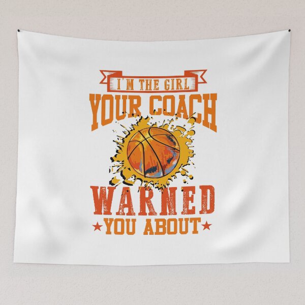 Item preview, Im the GIRL your coach warned you about Basketball player designed and sold by hadleydesigns.