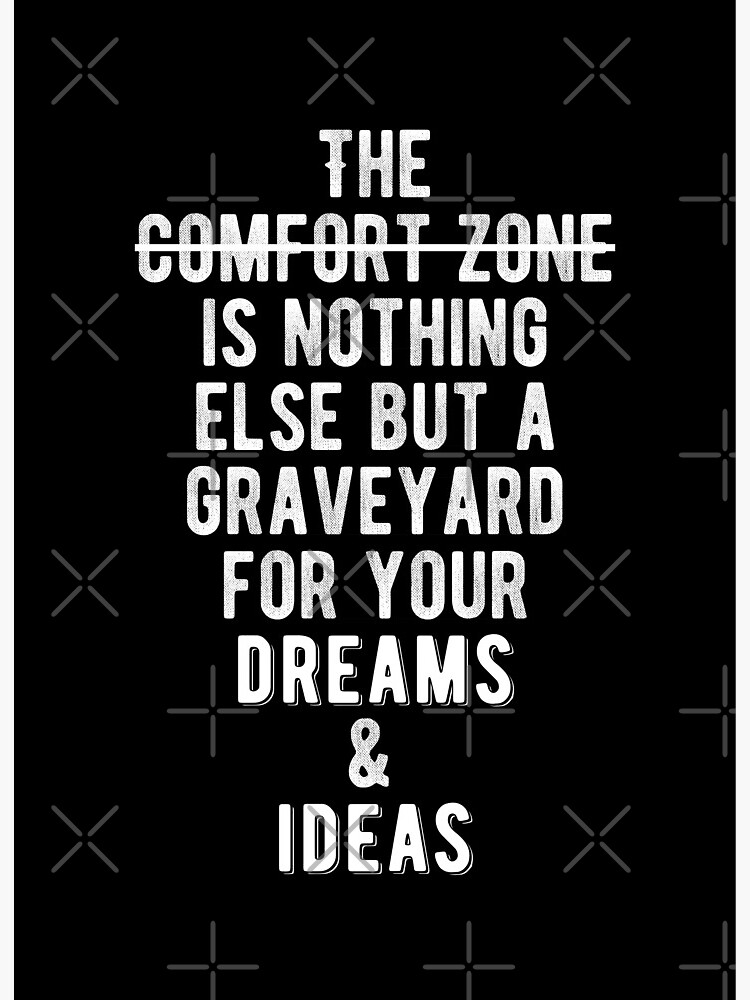 Moving From Your Comfort Zone to Creating Your Dreams, comfort zone 