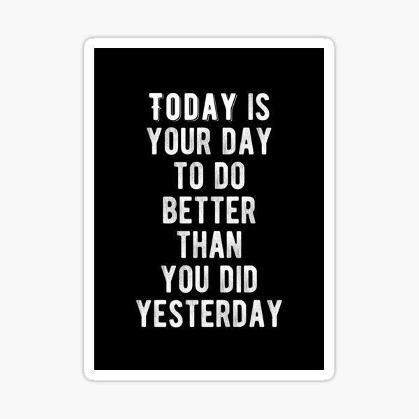 Item preview, Inspirational - Be Better Than You Were Yesterday Quote designed and sold by MotivationFlow.