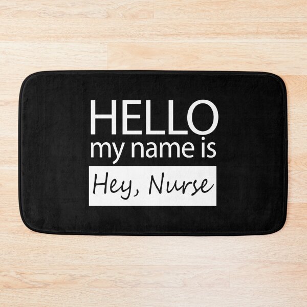 Item preview, Hello My Name is Hey Nurse Funny Nametag designed and sold by nikkidawn74.