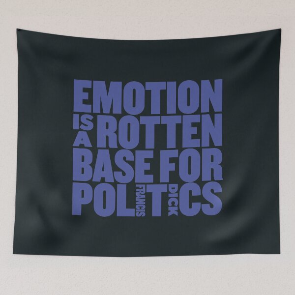 Item preview, Emotion is a rotten base for politics - Dick Francis designed and sold by x1brett.
