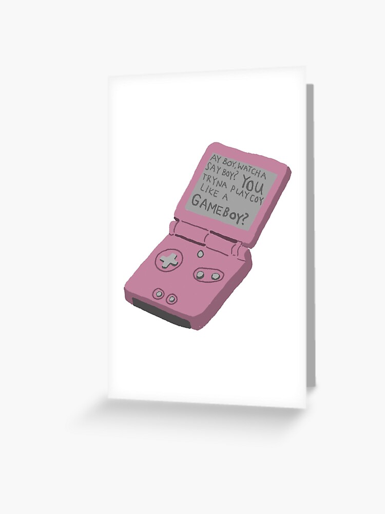 You Tryna Play Coy Like A Gameboy Greeting Card By Hannahmcisaac Redbubble