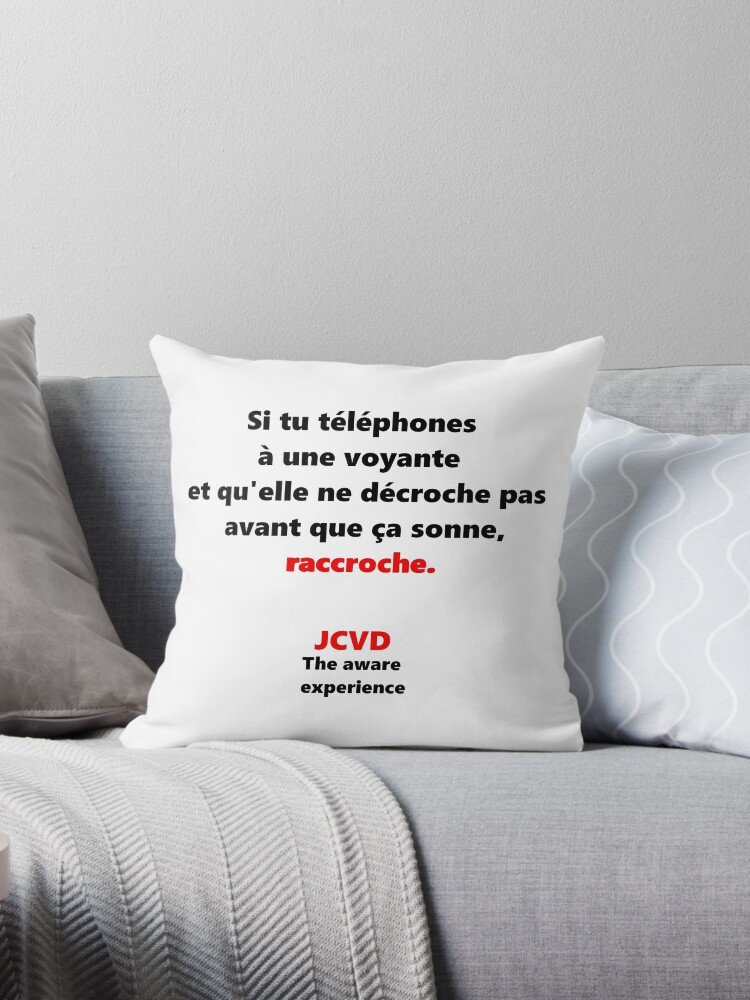 Humor Jcvd If You Call A Psychic And She Doesn T Pick Up Before It Rings Hang Up Throw Pillow By Laurentruiz Redbubble
