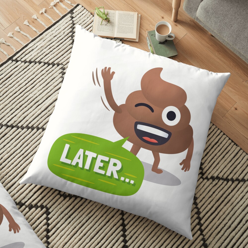 Later Happy Poo Emoji JoyPixels Funny Goodbye Floor Pillow